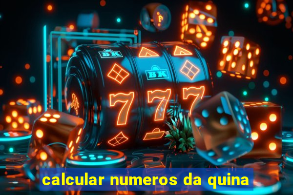 calcular numeros da quina